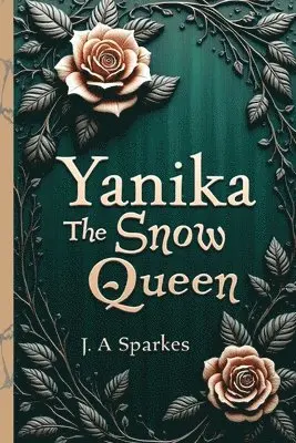J A Sparkes - Yanika the snow Queen, Häftad. Tillgänglighet: Lägg i varukorg