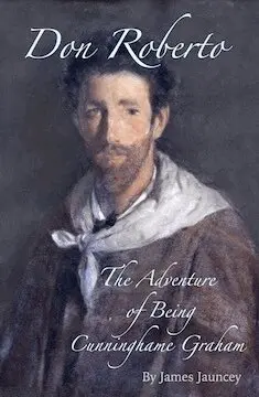 James Jauncey - Don Roberto, The Adventure of Being Cunninghame Graham, Häftad. Tillgänglighet: Lägg i varukorg