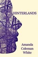 Amanda Coleman White - Hinterlands, Inbunden