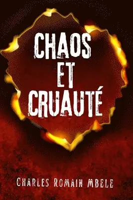 Charles Romain Mbele - Chaos et Cruauté, Häftad. Tillgänglighet: Lägg i varukorg