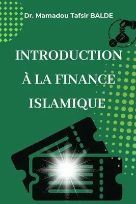 Mamadou Tafsir Balde - Introduction a la Finance Islamique, Häftad. Tillgänglighet: Lägg i varukorg