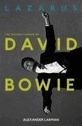 Lazarus: The Second Coming of David Bowie