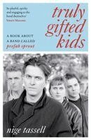 Nige Tassell - Truly Gifted Kids, Inbunden