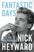 Nick Heyward - Fantastic Days, Inbunden