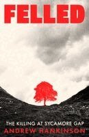 Andrew Hankinson - Felled, Inbunden