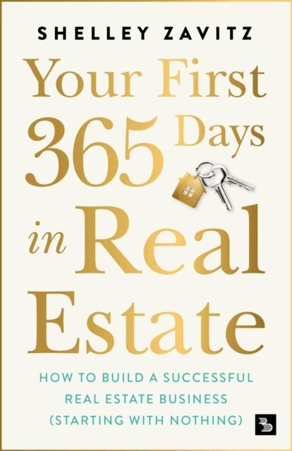 Shelley Zavitz - Your First 365 Days in Real Estate, E-bok