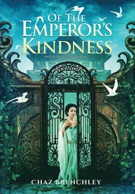 Chaz Brenchley - Of the Emperor's Kindness, Inbunden. Tillgänglighet: Lägg i varukorg