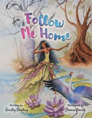 Dorothy Dowling, DOROTHY DOWLING - Follow Me Home, Inbunden