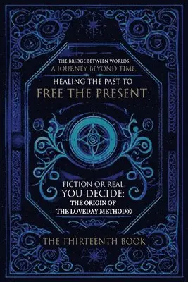 Geoffrey Loveday - Bridge Between Worlds A Journey Beyond Time; Healing the Past to Free the Present Fiction or Real? You Decide, Häftad. Tillgänglighet: Lägg i varukorg