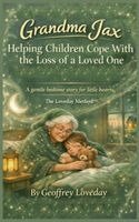 Geoffrey Loveday - Grandma Jax Helping Children Cope with the Loss of a Loved One, Inbunden. Tillgänglighet: Lägg i varukorg
