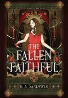 R. A. Sandpiper - Fallen Faithful, Inbunden