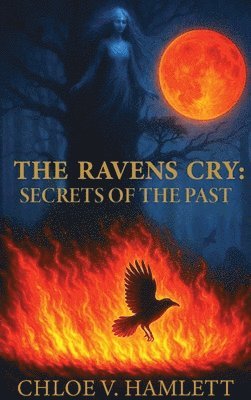 Chloe V Hamlett - Ravens Cry, Inbunden