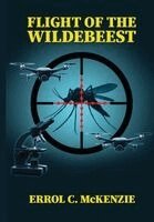 Errol C McKenzie - Flight of the Wildebeest, Inbunden