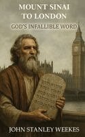 John Stanley Weekes - Mount Sinai To London, Inbunden