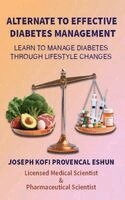 Joseph Kofi Provencal Eshun - Alternate to Effective Diabetes Management!!, Häftad