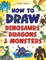 Anna Robin - How to Draw Dinosaurs, Dragons & Monsters, Häftad. Tillgänglighet: Lägg i varukorg