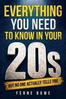 Ferne Bowe - Everything You Need to Know in Your 20s (But No One Actually Tells You), Häftad. Tillgänglighet: Lägg i varukorg
