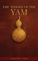 Zebedee Njisuh Feka - Weight of the Yam, Inbunden. Tillgänglighet: Lägg i varukorg