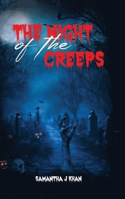 Samantha J Khan - Night of The Creeps, Inbunden
