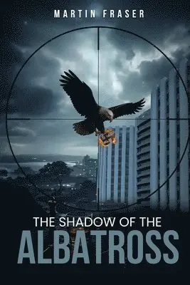 Martin Fraser - Shadow Of The Albatross, Häftad. Tillgänglighet: Lägg i varukorg