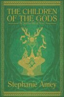 Stephanie Amey - Children of the Gods, Häftad