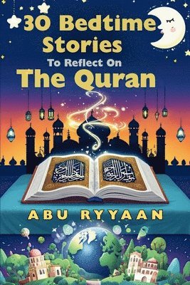 Abu Ryyaan - 30 Bedtime Stories To Reflect On The Quran, Häftad