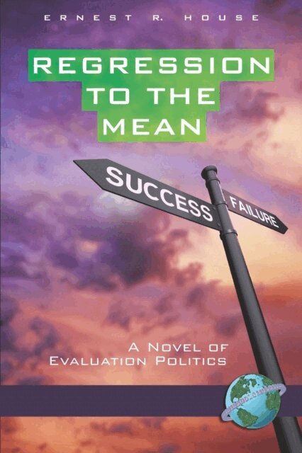 Ernest R. House - Regression to the Mean, E-bok