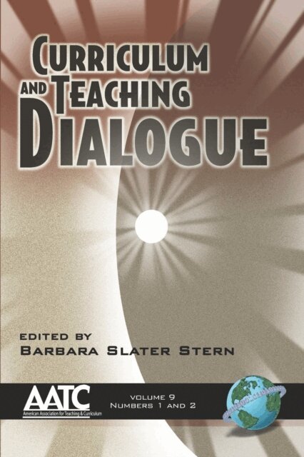 Barbara Slater Stern - Curriculum and Teaching Dialogue Vol 9 1 & 2, E-bok