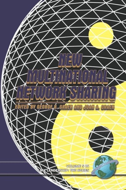 Joan A. Graen, George B. Graen - New Multinational Network Sharing, E-bok