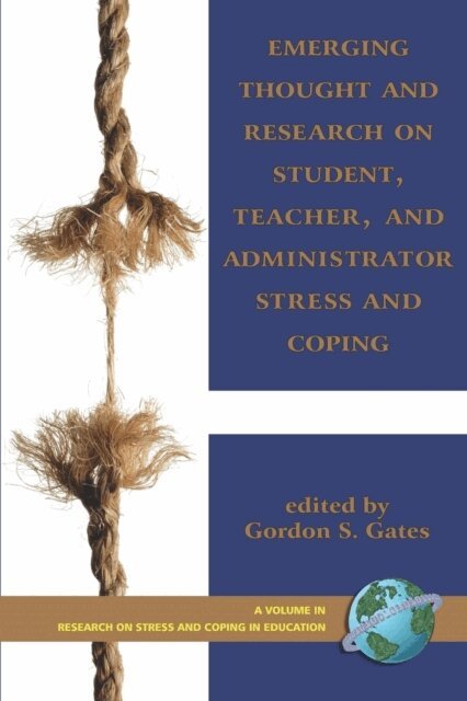 Gordon S. Gates - Emerging Thought and Research on Student, Teacher, and Administrator Stress and Coping, E-bok