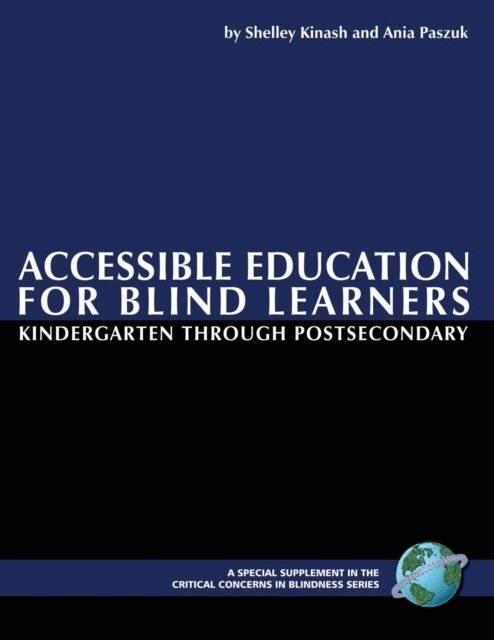 Ania Paszuk, Shelley Kinash - Accessible Education for Blind Learners Kindergarten Through Postsecondary, E-bok