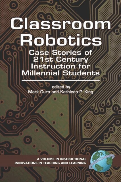 Kathleen P. King, Mark Gura - Classroom Robotics, E-bok