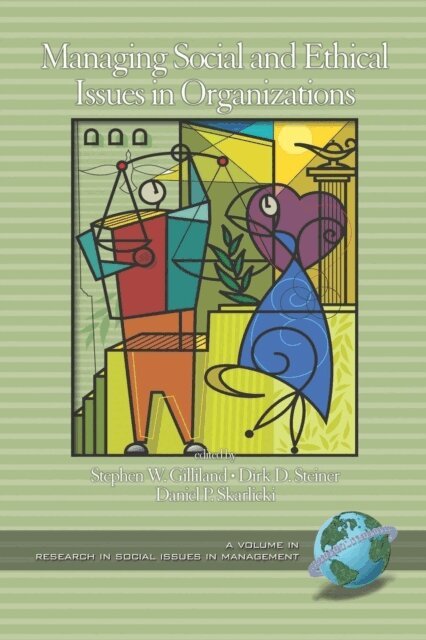 Daniel P. Skarlicki, Dirk D. Steiner, Stephen W. Gilliland - Managing Social and Ethical Issues in Organizations, E-bok