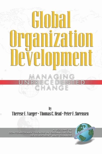 Peter F. Sorensen, Thomas C. Head, Therese F. Yaeger - Global Organization Development, E-bok