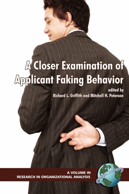 Mitchell H. Peterson, Richard L. Griffith - Closer Examination of Applicant Faking Behavior, E-bok