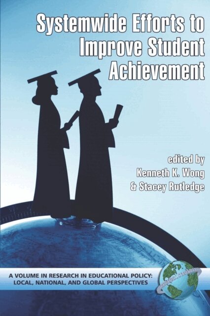 Stacey Rutledge, Kenneth K. Wong - System-Wide Efforts to Improve Student Achievement, E-bok
