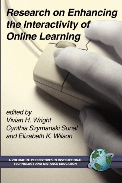 Elizabeth K. Wilson, Cynthia Szymanski Sunal, Vivian H. Wright - Research on Enhancing the Interactivity of Online Learning, E-bok
