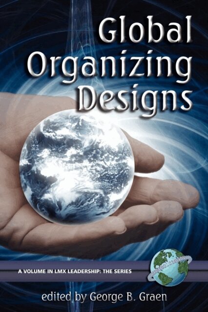 Joan A. Graen, George B. Graen - Global Organizing Designs, E-bok