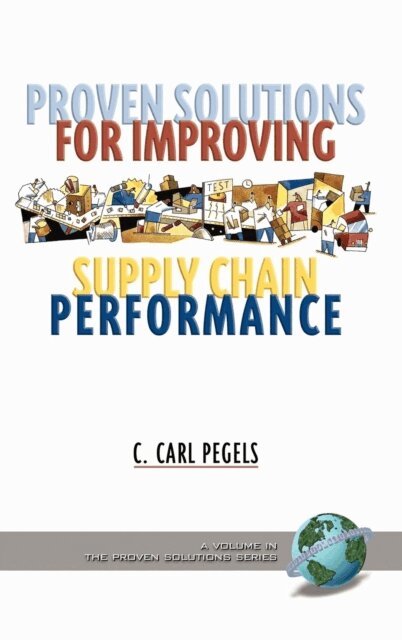 C. Carl Pegels - Proven Solutions for Improving Supply Chain Performance, E-bok