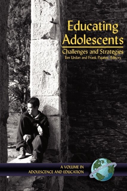 Frank Pajares, Tim Urdan - Educating Adolescents, E-bok