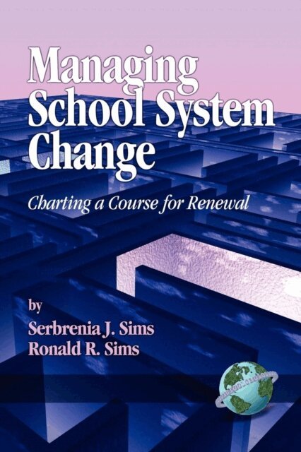 Ronald R. Sims, Serbrenia J. Sims - Managing School System Change, E-bok