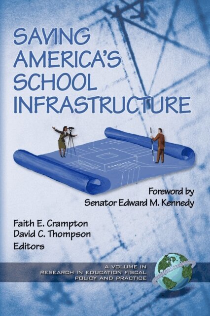 David C. Thompson, Faith E. Crampton - Saving America's School Infrastructure, E-bok