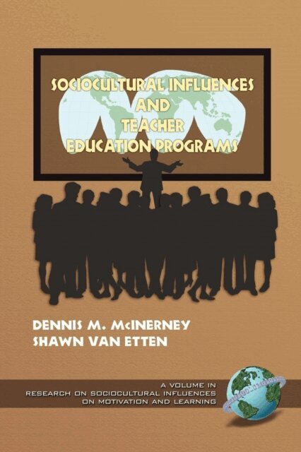 Shawn Van Etten, Dennis M. McInerney - Sociocultural Influences and Teacher Education Programs, E-bok