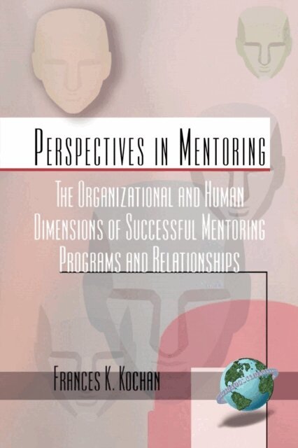 Frances K. Kochan - Organizational and Human Dimensions of Successful Mentoring Programs and Relationships, E-bok