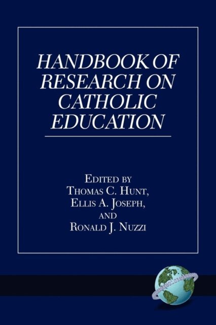 Ronald J. Nuzzi, Ellis A. Joseph, Thomas C. Hunt - Handbook of Research on Catholic Education, E-bok