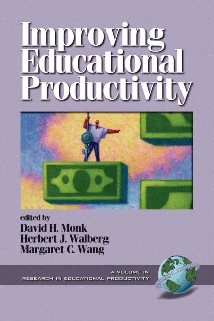 Herbert J. Walberg, Margaret C. Wang, David H. Monk - Improving Educational Productivity, E-bok