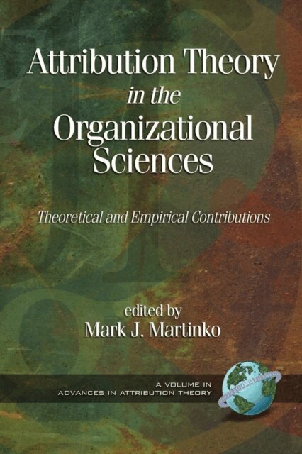 Mark J. Martinko - Attribution Theory in the Organizational Sciences, E-bok