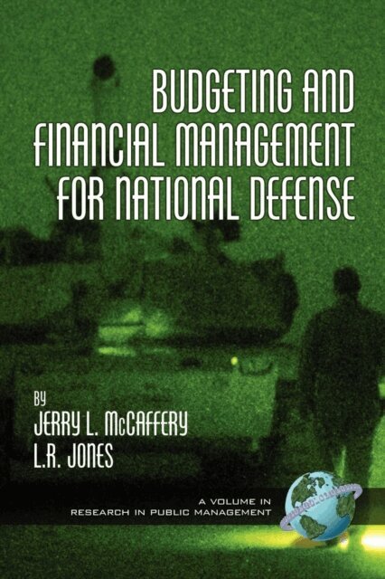 Lawrence R. Jones, Jerry L. McCaffery - Budgeting and Financial Management for Naitional Defense, E-bok