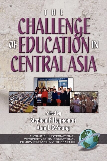 Alan J. De Young, Stephen P. Heyneman - Challenges of Education in Central Asia, E-bok