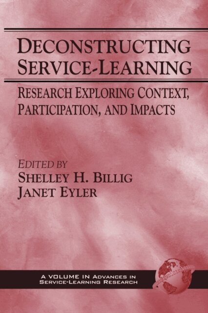 Janet Eyler, Shelley H. Billig - Deconstructing Service-Learning, E-bok